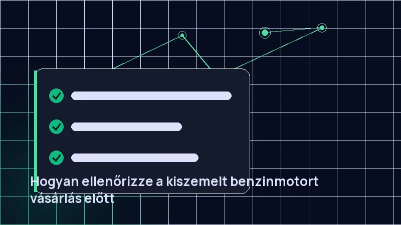 Hogyan ellenőrizze a kiszemelt benzinmotort vásárlás előtt