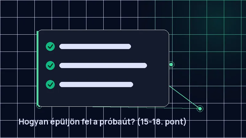 Hogyan épüljön fel a próbaút? (15-18. pont)
