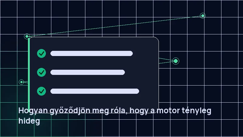 Hogyan győződjön meg róla, hogy a motor tényleg hideg