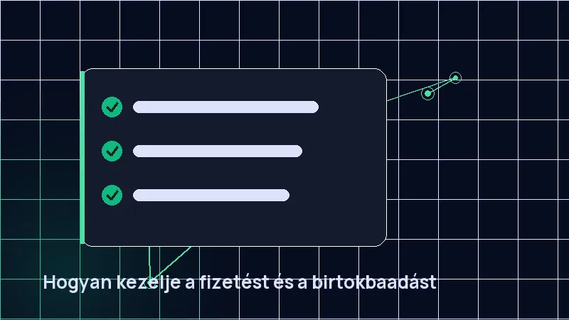 Hogyan kezelje a fizetést és a birtokbaadást