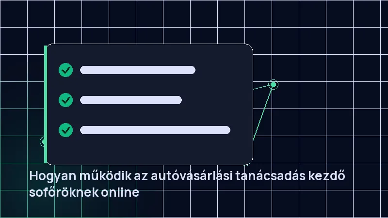 Hogyan működik az autóvásárlási tanácsadás kezdő sofőröknek online