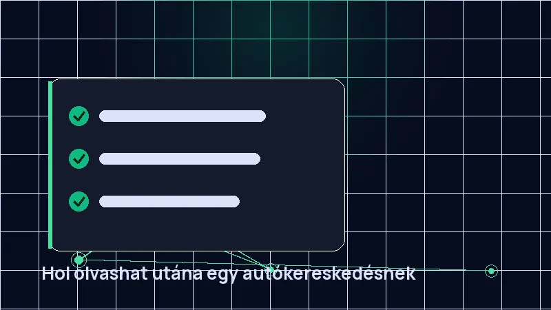 Hol olvashat utána egy autókereskedésnek