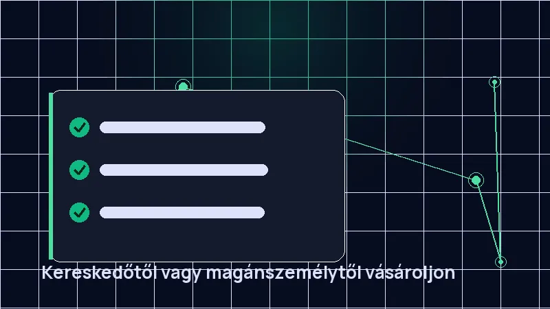 Kereskedőtől vagy magánszemélytől vásároljon