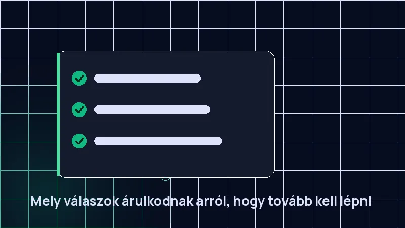 Mely válaszok árulkodnak arról, hogy tovább kell lépni