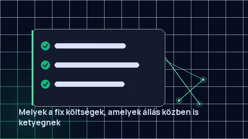 Melyek a fix költségek, amelyek állás közben is ketyegnek