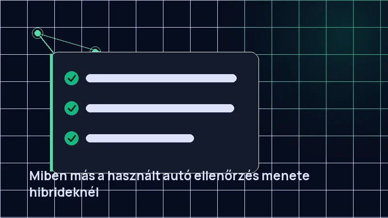 Miben más a használt autó ellenőrzés menete hibrideknél