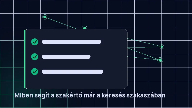 Miben segít a szakértő már a keresés szakaszában