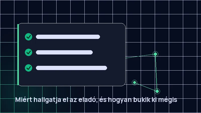 Miért hallgatja el az eladó, és hogyan bukik ki mégis