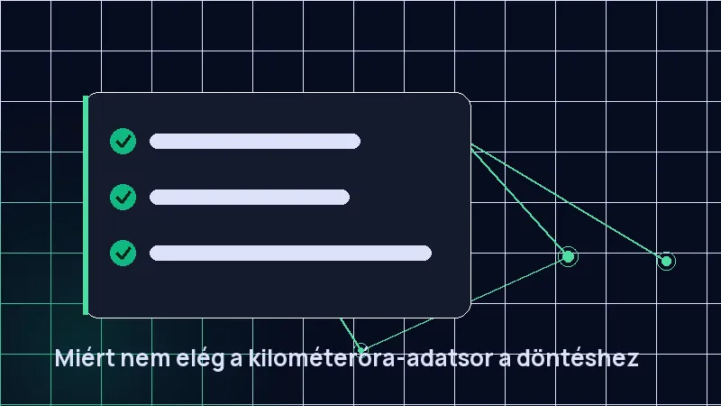 Miért nem elég a kilométeróra-adatsor a döntéshez