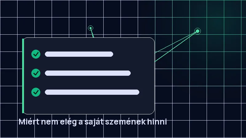 Miért nem elég a saját szemének hinni