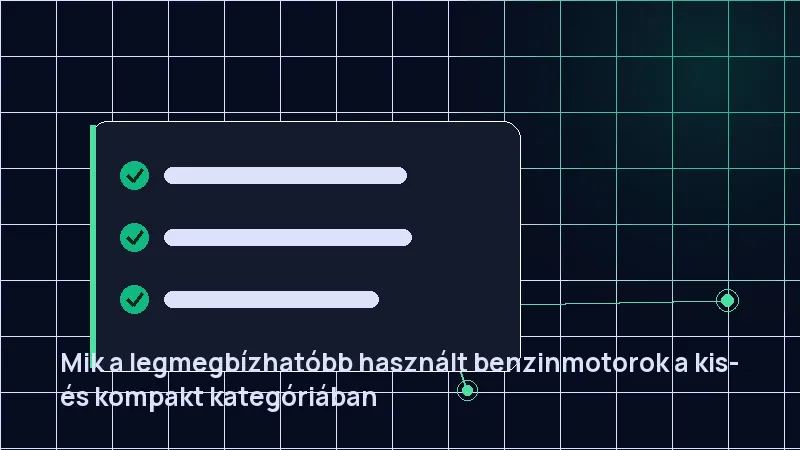 Mik a legmegbízhatóbb használt benzinmotorok a kis- és kompakt kategóriában