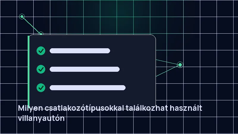 Milyen csatlakozótípusokkal találkozhat használt villanyautón