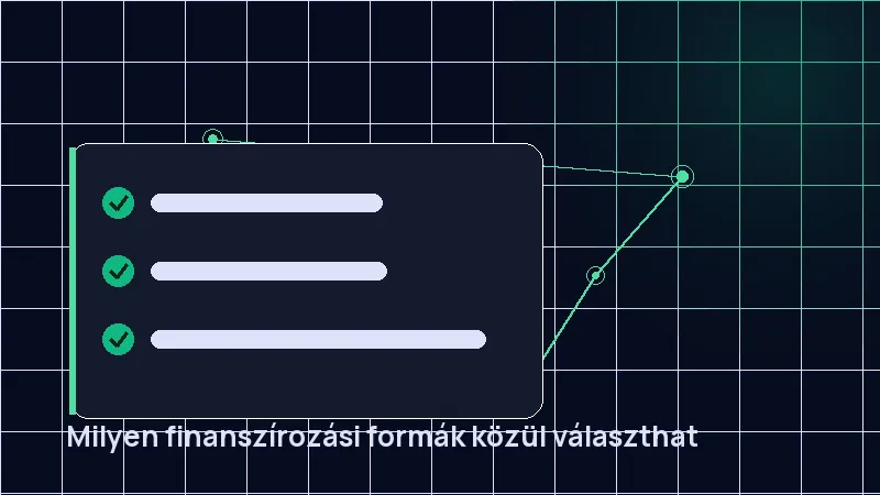 Milyen finanszírozási formák közül választhat
