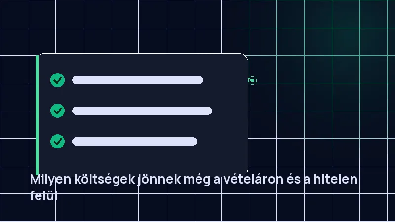 Milyen költségek jönnek még a vételáron és a hitelen felül
