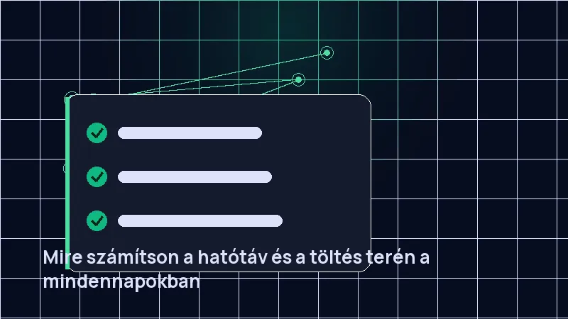Mire számítson a hatótáv és a töltés terén a mindennapokban