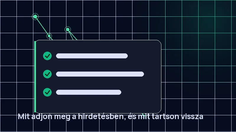 Mit adjon meg a hirdetésben, és mit tartson vissza