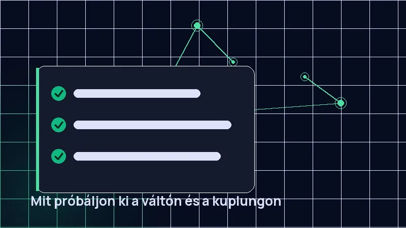 Mit próbáljon ki a váltón és a kuplungon