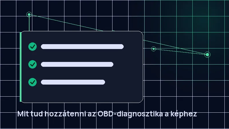 Mit tud hozzátenni az OBD-diagnosztika a képhez