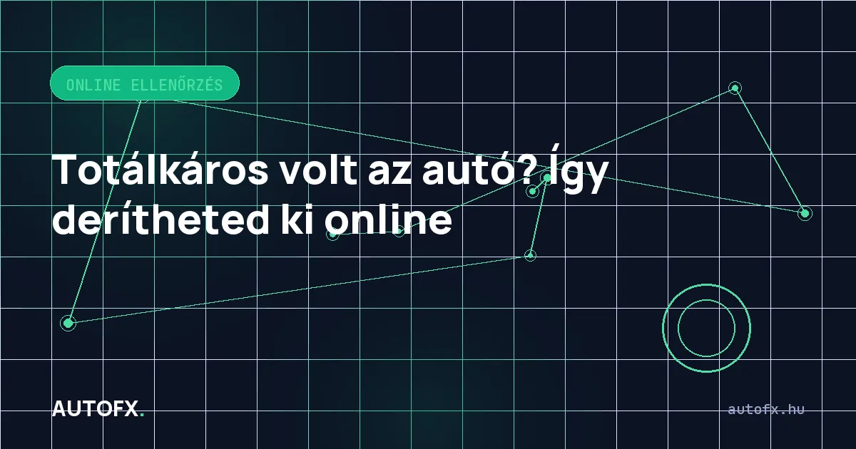 Totálkáros volt az autó? Így derítheted ki online