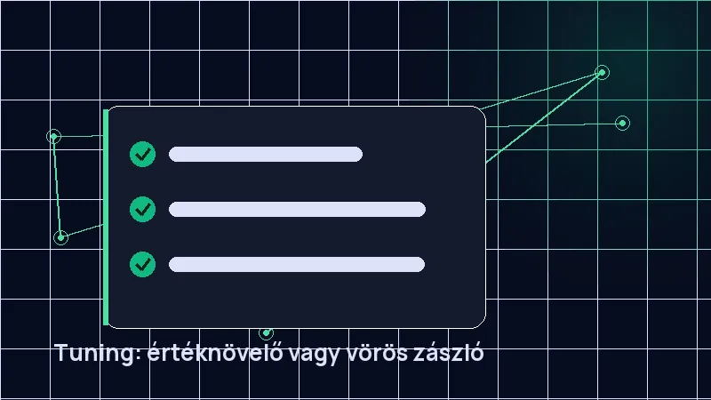 Tuning: értéknövelő vagy vörös zászló